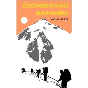 Čechoslováci na Pamíru - Michal Kleslo