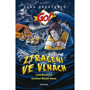 Ztraceni ve vlnách - Gang odvážných Go! - Ivona Březinová