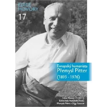Literární biografie Evropský humanista Přemysl Pitter (1895-1976) - Eduard Šimek