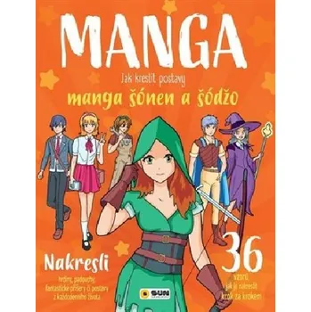 První čtění Manga - Jak kreslit postavy šonen a šodžo - Nakladatelství Sun