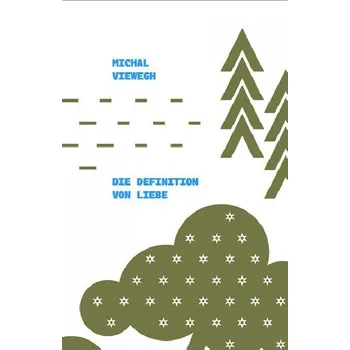 Německý jazyk Die Definition von Liebe - Michal Viewegh