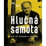 Hlučná samota 1914/2014 - Bohumil Hrabal