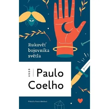 Beletrie pro dospělé Rukověť bojovníka světla - Paulo Coelho (2021, brožovaná)