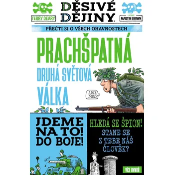 Děsivé dějiny: Prachšpatná druhá světová válka – Terry Deary