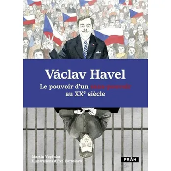 Francouzský jazyk Václav Havel Le pouvoir d´un sans-pouvoir au XXe siecle - Martin Vopěnka; Eva Bartošová