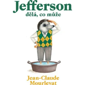 Jefferson dělá, co může - Jean-Claude Mourlevat