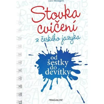 Učebnice Stovka cvičení z českého jazyka od šestky do devítky - Lucie Honsigová