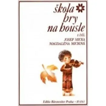 Škola hry na housle 1. díl - Josef Micka; Magdaléna Micková (brožovaná, čeština, 60 stran)