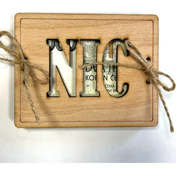 Dřevěné přání na bankovky - Co chceš k narozeninám? NIC