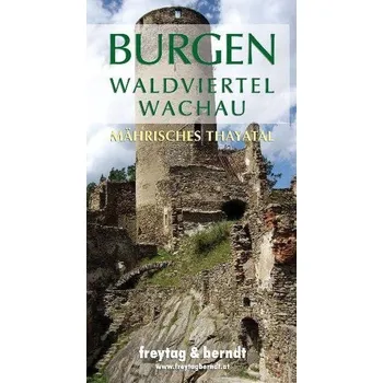 Burgen Waldviertel-Wachau Mährisches Thayatal