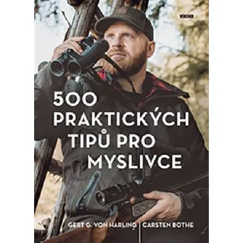 Příroda 500 praktických tipů pro myslivce - Gert G. von Harling; Carsten Bothe