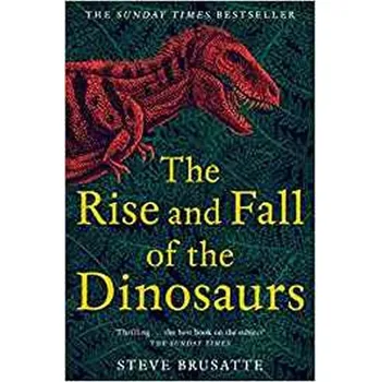Cizojazyčná kniha The Rise and Fall of the Dinosaurs : The Untold Story of a Lost World