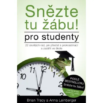 Osobní rozvoj Snězte tu žábu! - pro studenty - Brian Tracy; Anna Lindberger