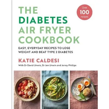 Diabetes Air Fryer Cookbook - Caldesi, Katie