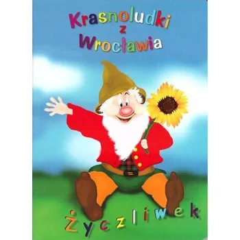 Pohádka Krasnoludki z Wrocławia Życzliwek - praca zbiorowa