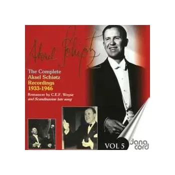 Zahraniční hudba CD Aksel Schiøtz: The Complete Aksel Schiøtz Recordings 1933-1946 - Romancer by C.E.F. Weyse - Vol 5 2006