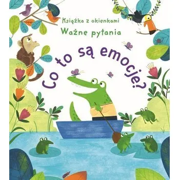 První čtění Co to są emocje? Książka z okienkami. Ważne pytania