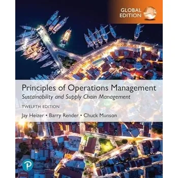 Principles of Operations Management: Sustainability and Supply Chain Management, Global Edition - Heizer, Jay a Render, Barry a Munson, Chuck