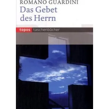 Das Gebet des Herrn - Romano Guardini