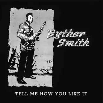 Zahraniční hudba CD Byther Smith: Tell Me How You Like It 2024