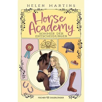 Horse Academy - Sommer der Entscheidungen - Martins, Helen