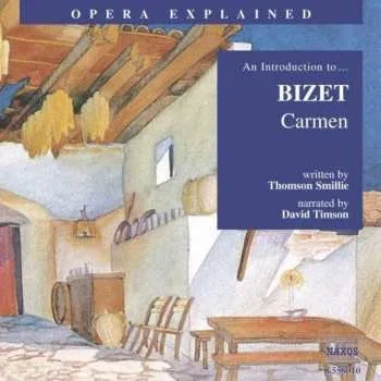 Zahraniční hudba CD Bizet / Smillie / Timson: Opera Explained: Carmen 2002