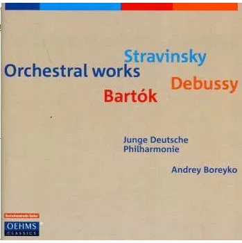 Zahraniční hudba CD Andrey Boreyko: Orchestral Works - Stravinsky : Debussy : Bartok 2011
