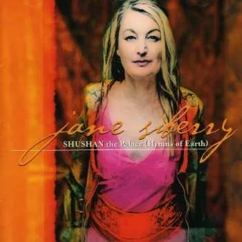 Zahraniční hudba CD Jane Siberry: Shushan The Palace (Hymns Of Earth) 2004