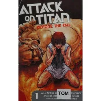 Attack On Titan: Before The Fall 1 - Isayama, Hajime a Suzukaze, Ryo
