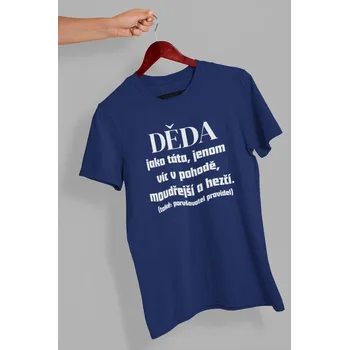 Pánské tričko Pánské tričko DĚDA - jako táta, jenom víc v pohode Barva: Půlnoční modrá, Velikost: 3XL