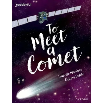 Cizí jazyk Readerful Books for Sharing: Year 6/Primary 7: To Meet a Comet - Marinov, Isabelle