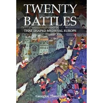 Cizojazyčná kniha Twenty Battles That Shaped Medieval Europe - Theotokis, Georgios