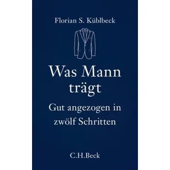 Was Mann trägt - Küblbeck, Florian S.