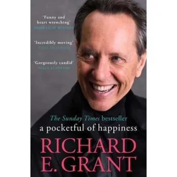 Umění A Pocketful of Happiness - Grant, Richard E. [EN] (2023, Brožovaná, Simon & Schuster Ltd)