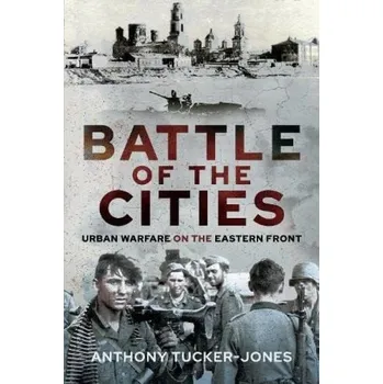 Battle of the Cities - Tucker-Jones, Anthony