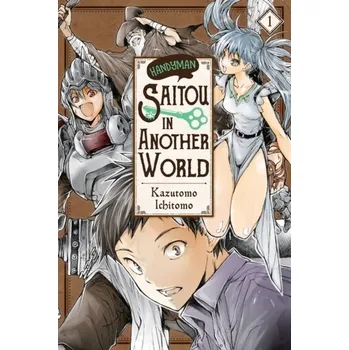 Handyman Saito in Another World, Vol. 1 - Ichitomo, Kazutomo