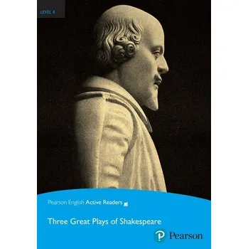 Anglický jazyk PEAR. Three Great Plays of Shakespeare. Book with eBook and audio. Level 4