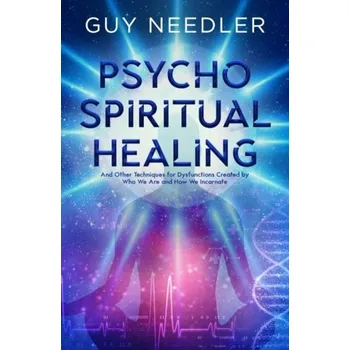 Osobní rozvoj Psycho-Spiritual Healing - Needler, Guy Steven