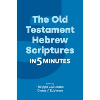 The Old Testament Hebrew Scriptures in Five Minutes
