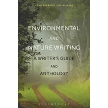 Environmental and Nature Writing - Prentiss, Sean (Assistant Professor of English, Norwich University, USA, Norwich University, USA); Wilkins, Joe (Associa [EN] (2016, Brožovaná, Bloomsbury Publishing PLC)