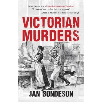 Victorian Murders - Bondeson, Jan