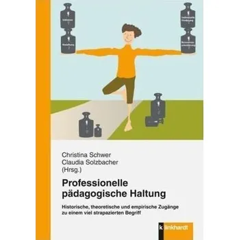 Professionelle pädagogische Haltung - Schwer, Christina