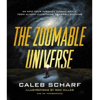 The Zoomable Universe - Scharf Caleb