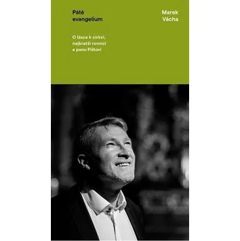 Páté evangelium: O lásce k církvi,…