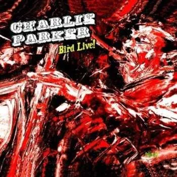 Zahraniční hudba CD Charlie Parker: Bird Live! 2011