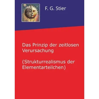 Příroda Das Prinzip der zeitlosen Verursachung - Stier, Jörg