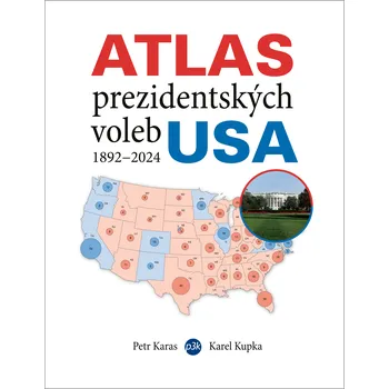 Atlas prezidentských voleb USA (Karas, Kupka) 1892–2024 - (e-kniha)
