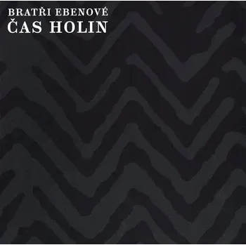 Zahraniční hudba Bratři Ebenové: Čas holin - CD Bratři Ebenové: Čas holin - CD