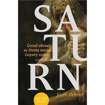 Saturn: Černé obrazy ze života mužů Goyovy rodiny Kniha