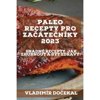 Paleo recepty pro za?áte?níky 2023